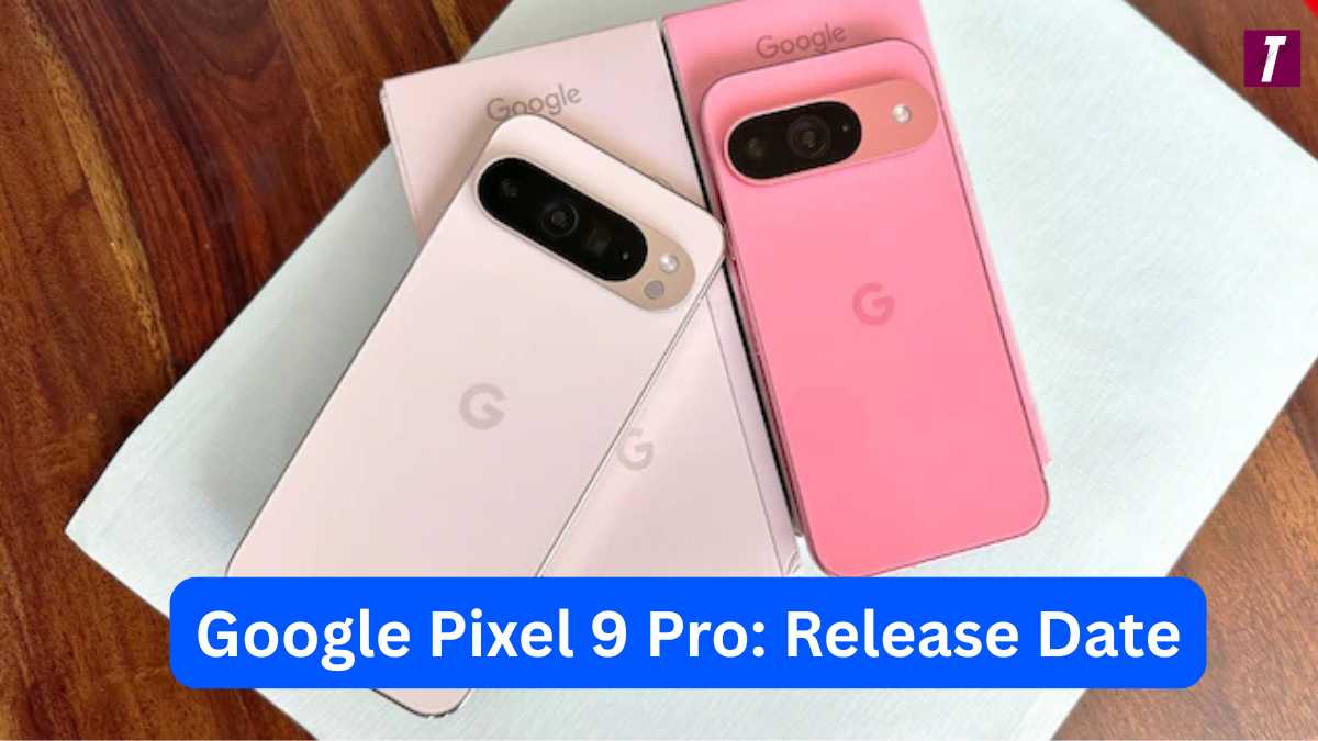 Google Pixel 9 Pro Release Date, Price, Specifications, and Everything We Know So Far