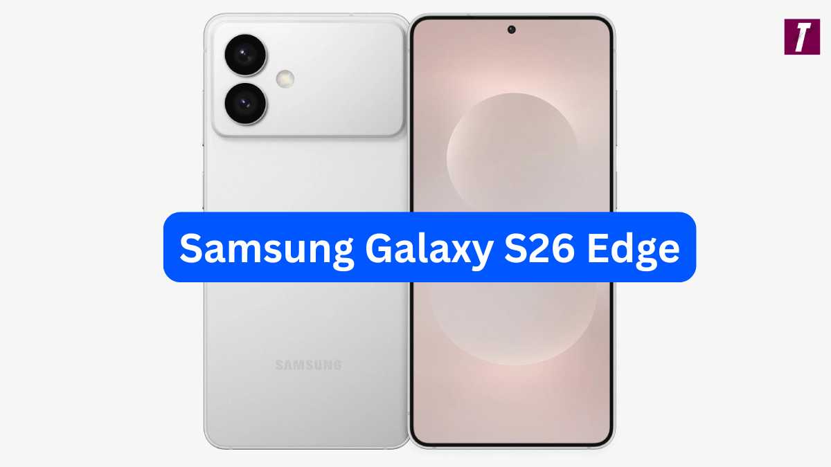 Samsung Galaxy S26 Edge Expected Release Date, Price, Features, &amp; Full Details
